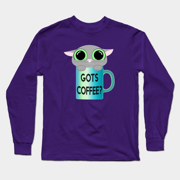 Gots Coffee? Long Sleeve T-Shirt by YouAreHere